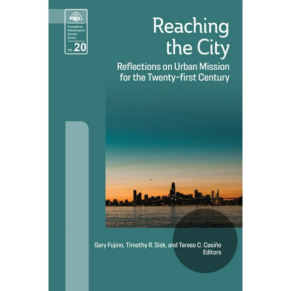 Evangelical Missiological Society Reaching the City: Reflections on Urban Mission for the Twenty-First Century, Book 20, (Paperback)