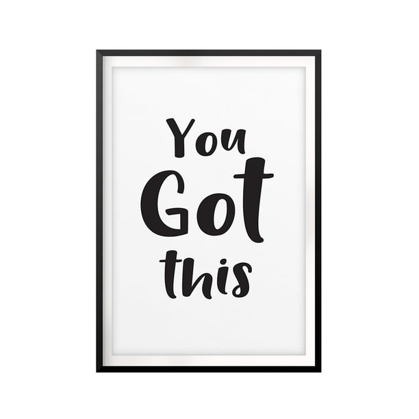 You Got This Motivational 11 x 14 UNFRAMED Print Quote Wall Art ...