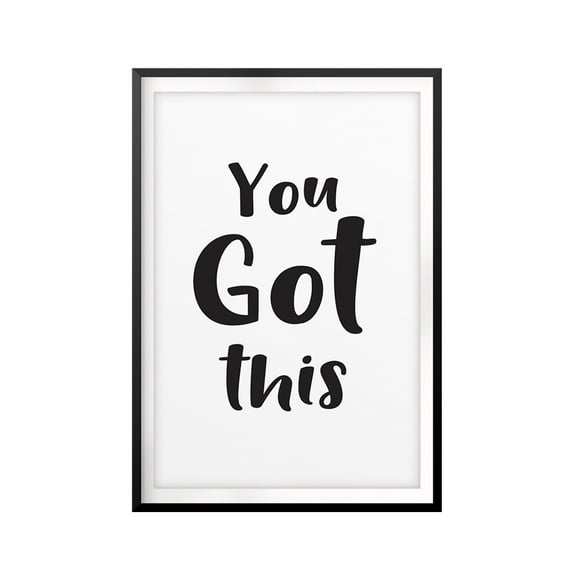Designs ByLITA You Got This Motivational 11 x 14 UNFRAMED Print Quote Wall Art