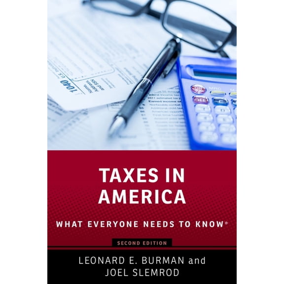 What Everyone Needs to Know Taxes in America: What Everyone Needs to Know, (Paperback)