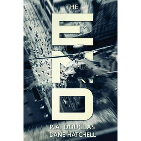 The End : A Post Apocalyptic Thriller