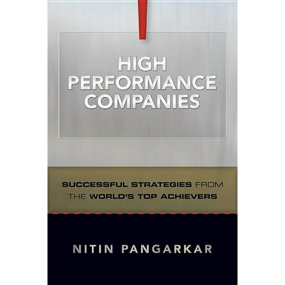 High Performance Companies: Successful Strategies from the World's Top Achievers, (Hardcover)