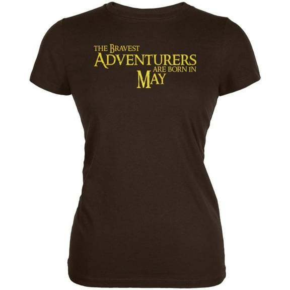 Brave Adventurers are Born in May Juniors Soft T Shirt