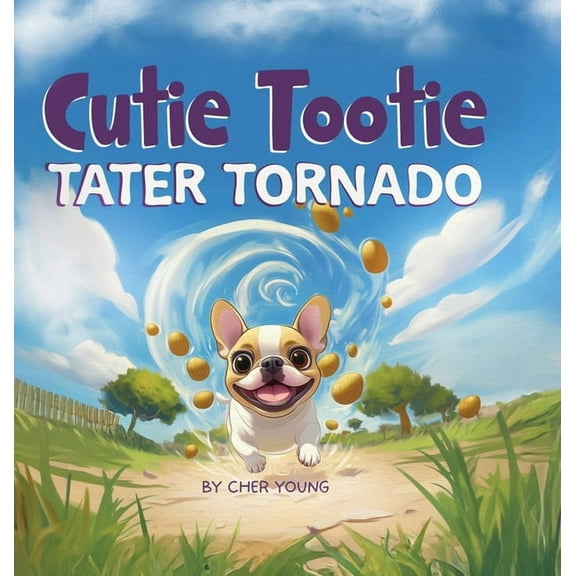 Cutie Tootie Tater Tornado, (Hardcover)