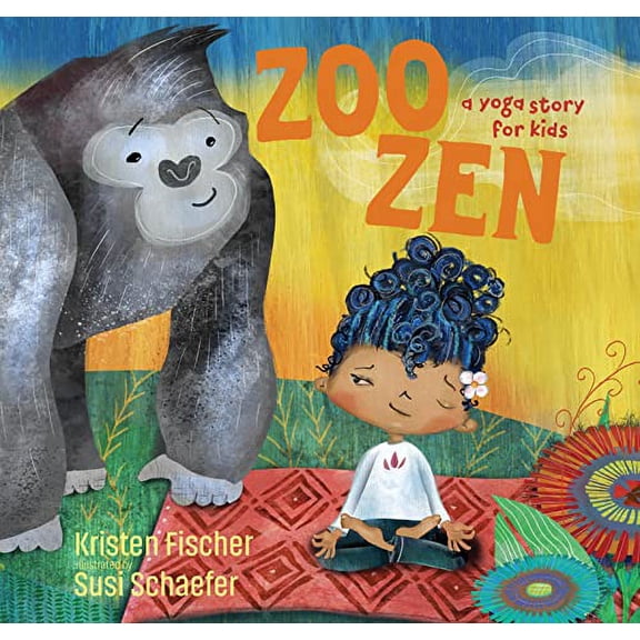 Zoo Zen : A Yoga Story for Kids (Hardcover)