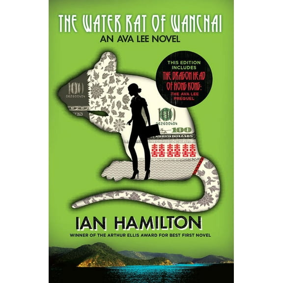 Ava Lee Novel The Water Rat of Wanchai   the Dragon Head of Hong Kong: An Ava Lee Novel: Book 1, Book 1, (Paperback)