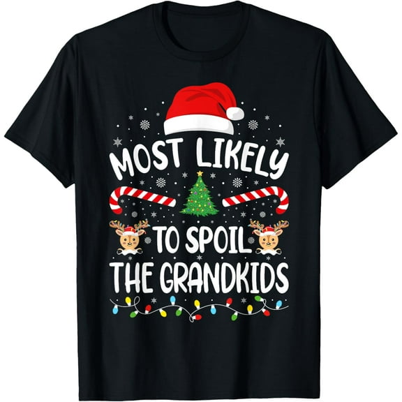 Most Likely To Spoil The Grandkids family Joke Christmas T-ShirtMen and women, Black T-shirt, size: Extra large