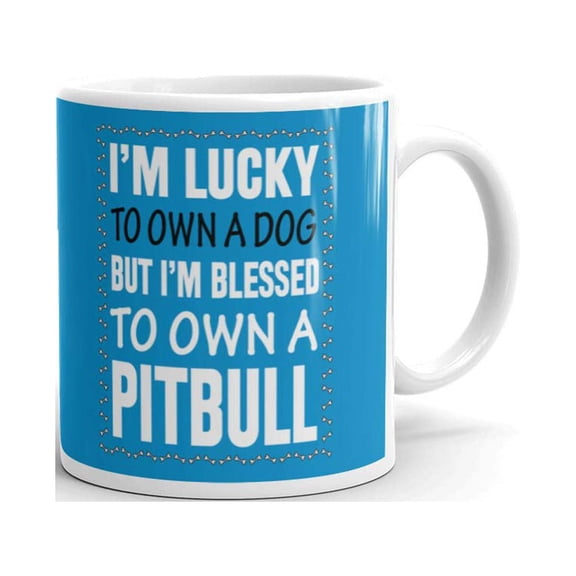 11 oz I'm Lucky to own a Dog but I'm Blessed to own a Pitbull Ceramic Coffee Mug Tea Cup Gift