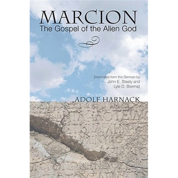 Marcion: The Gospel Of The Alien God