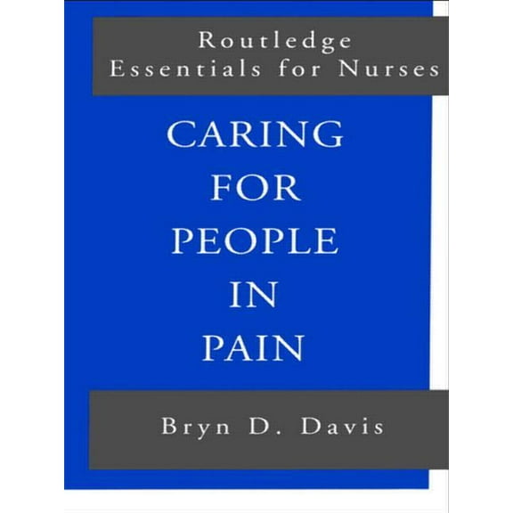 Routledge Essentials for Nurses Caring for People in Pain, (Paperback)
