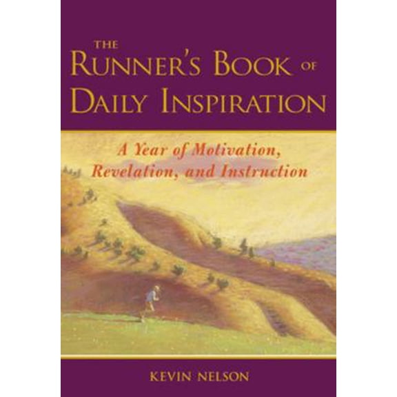 Pre-Owned The Runner's Book of Daily Inspiration : A Year of Motivation, Revelation, and Instruction (Hardcover) 0809229625 9780809229628