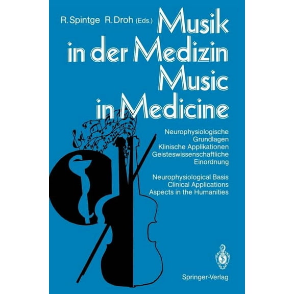 Musik in Der Medizin / Music in Medicine: Neurophysiologische Grundlagen Klinische Applikationen Geisteswissenschaftlich, (Paperback)