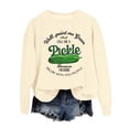 thumbnail image 5 of Well Paint Me Green And Call Me A Pickle Because I'm Done Dillin’With You People Sweatshirts for Women Pullover Tops, 5 of 7