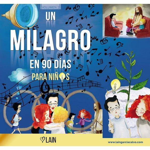 UN MILAGRO EN 90 DIAS PARA NIÑOS: VOLUMEN 2 LAIN LAIN GARCIA CALVO