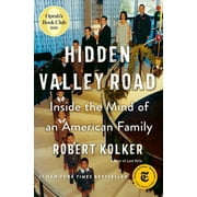 PROFESSOR OF ENGLISH ROBERT KOLKER Hidden Valley Road: Inside the Mind of an American Family, (Hardcover)
