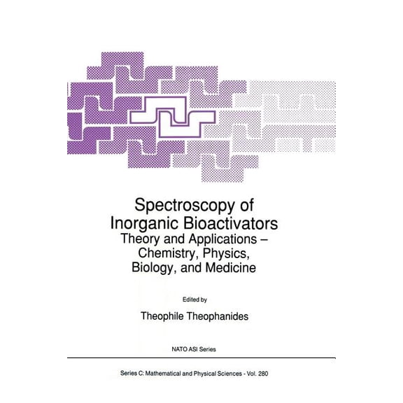 NATO Science Series C: Spectroscopy of Inorganic Bioactivators: Theory and Applications -- Chemistry, Physics, Biology, and Medicine, Book 280, (Paperback)