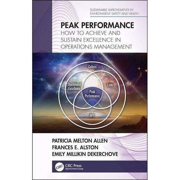Sustainable Improvements in Environment  Peak Performance: How to Achieve and Sustain Excellence in Operations Management, (Hardcover)