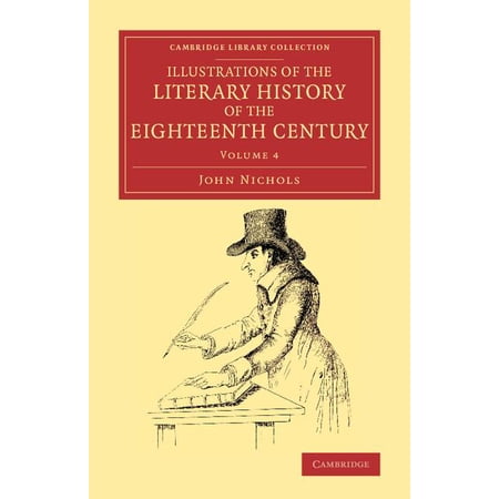 Illustrations of the Literary History of the Eighteenth Century - Volume 4 (Paperback)