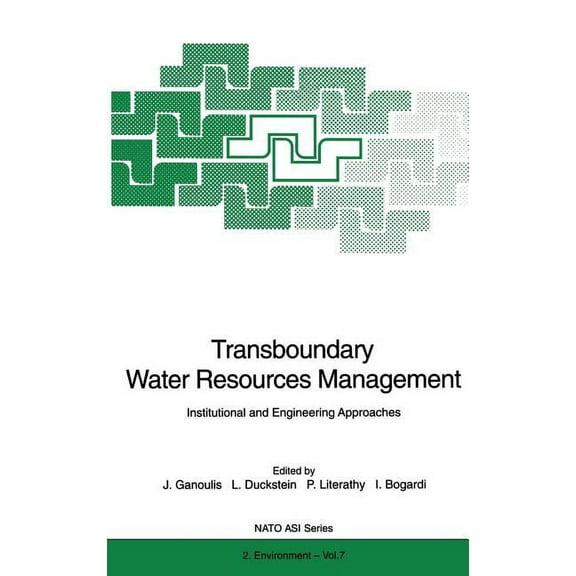 NATO Science Partnership Subseries: 2 Transboundary Water Resources Management: Institutional and Engineering Approaches, Book 7, (Hardcover)