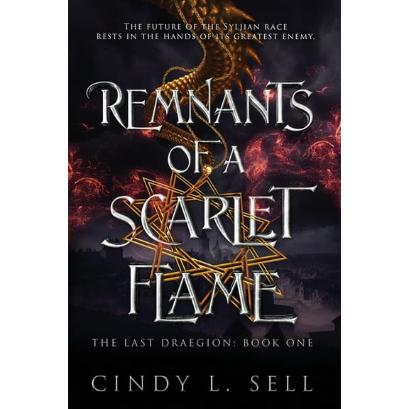 The Last Draegion Saga Remnants of a Scarlet Flame: The Last Draegion Book 1, Book 1, (Paperback)
