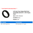 thumbnail image 2 of Left Auto Trans Output Shaft Seal - Compatible with 2010 - 2015 Toyota Prius 2011 2012 2013 2014, 2 of 2