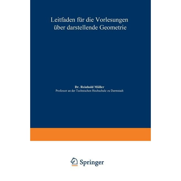 Leitfaden Für Die Vorlesungen Über Darstellende Geometrie, (Paperback)