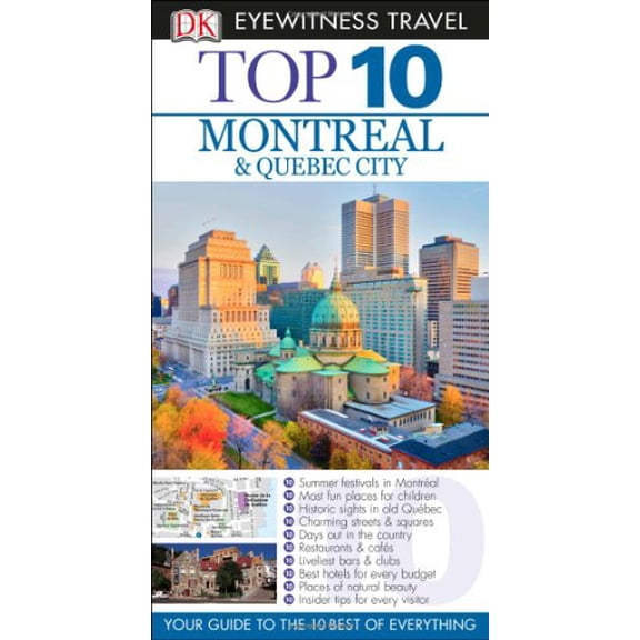 Pre-Owned Top 10 Montreal & Quebec City (Eyewitness Top 10 Travel Guide) (Paperback) 1465410058 9781465410054