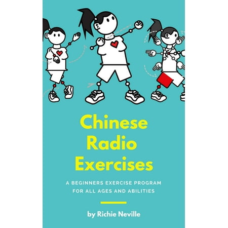 Chinese Radio Exercises: A Beginners Exercise Program for all Ages and Abilities - (Best Exercise Program For Beginners)