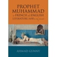 thumbnail image 1 of Prophète Muhammad dans la Littérature Française et Anglaise: 1650 à Nos Jours, 1 of 1