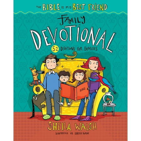 The Bible Is My Best Friend--Family Devotional : 52 Devotions for