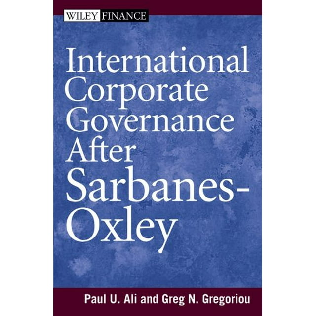International Corporate Governance After Sarbanes-Oxley (Wiley Finance)