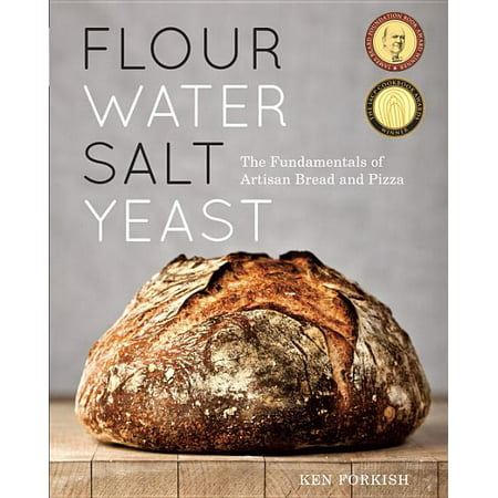 Flour Water Salt Yeast : The Fundamentals of Artisan Bread and Pizza (Hardcover)