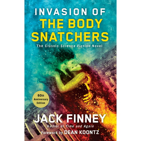 Invasion of the Body Snatchers : A Novel