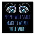 thumbnail image 1 of DistinctInk Custom Bumper Sticker - 4" x 4" Decorative Decal - Black Background - People Will Stare Make it Worth Their While, 1 of 2