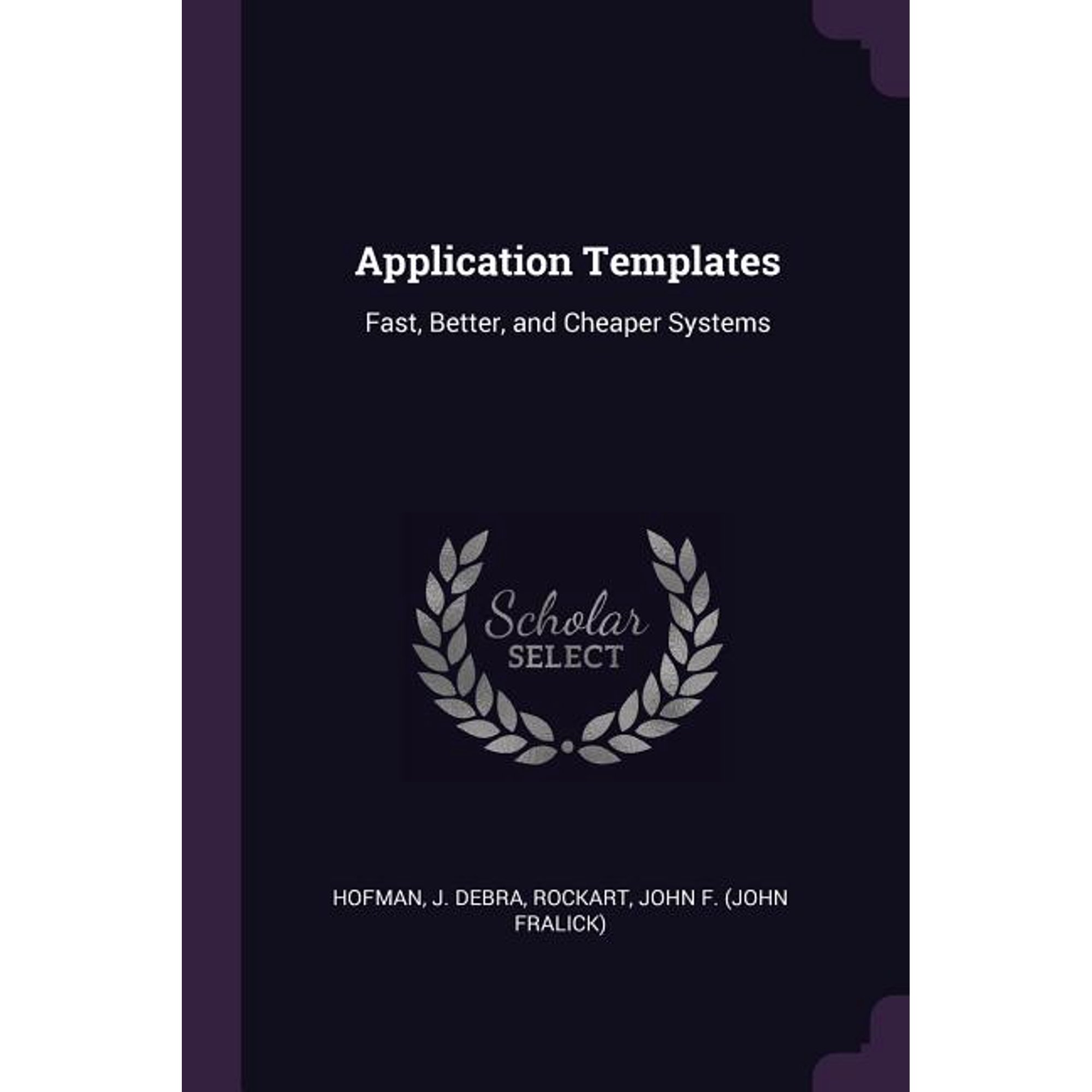 Application Templates : Fast Better and Cheaper Systems (Paperback)