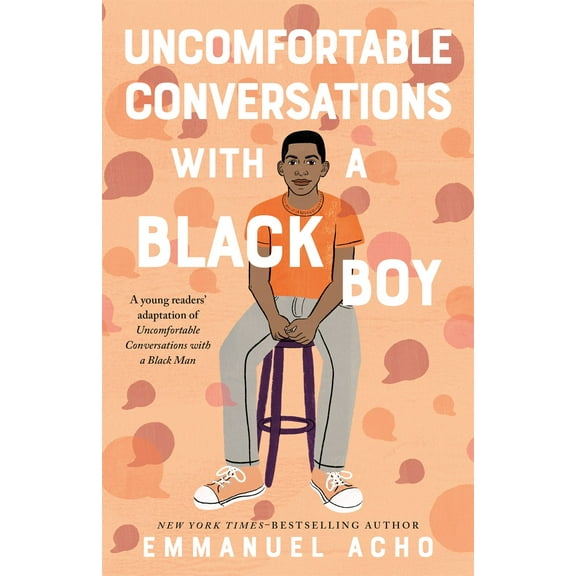 Emmanuel Acho: Uncomfortable Conversations with a Black Boy: Racism, Injustice, and How You Can Be a Changemaker (Hardcover)