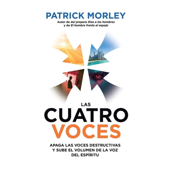 Las Cuatro Voces: Apaga Las Voces Destructivas Y Sube El Volumen de la Voz del EspÃ­ritu (the Four Voices), (Paperback)