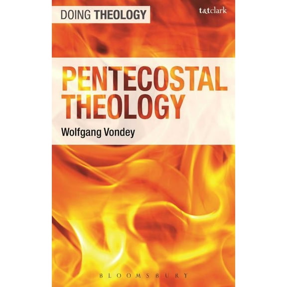 T&t Clark Systematic Pentecostal and Cha Pentecostal Theology: Living the Full Gospel, (Hardcover)