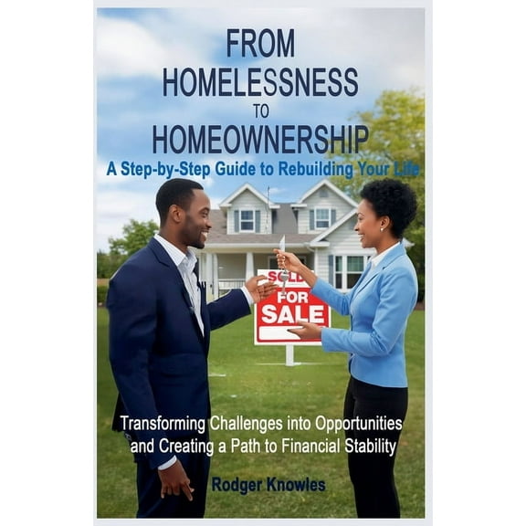 Money and Investing From Homelessness to Homeownership A Step-by-Step Guide to Rebuilding Your Life, Book 1, (Paperback)