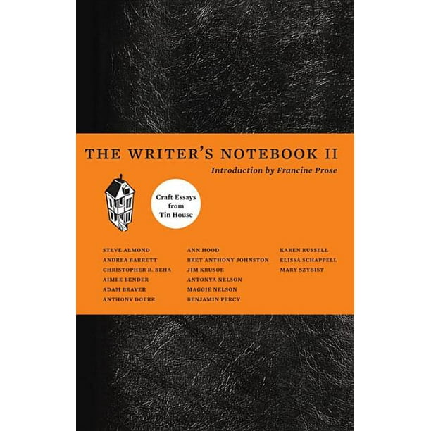 The Writer's Notebook II Craft Essays from Tin House (Paperback