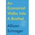 thumbnail image 2 of An Economist Walks into a Brothel: And Other Unexpected Places to Understand Risk, 2 of 7