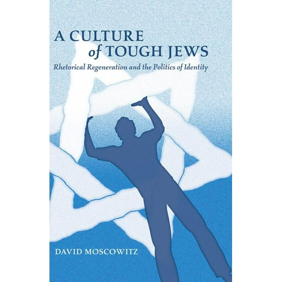 Critical Intercultural Communication Studies: A Culture of Tough Jews (Hardcover)