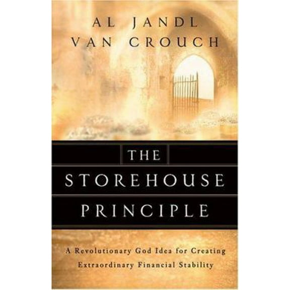Pre-Owned The Storehouse Principle: A Revolutionary God Idea for Creating Extraordinary Financial Stability (Hardcover) 0974387606 9780974387604