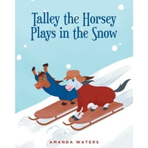 Talley the Horsey Plays in the Snow, (Paperback)