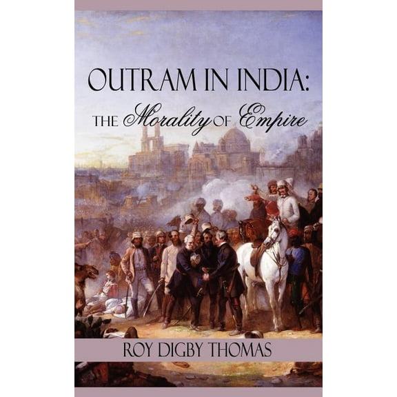 Outram in India: The Morality of Empire (Paperback)