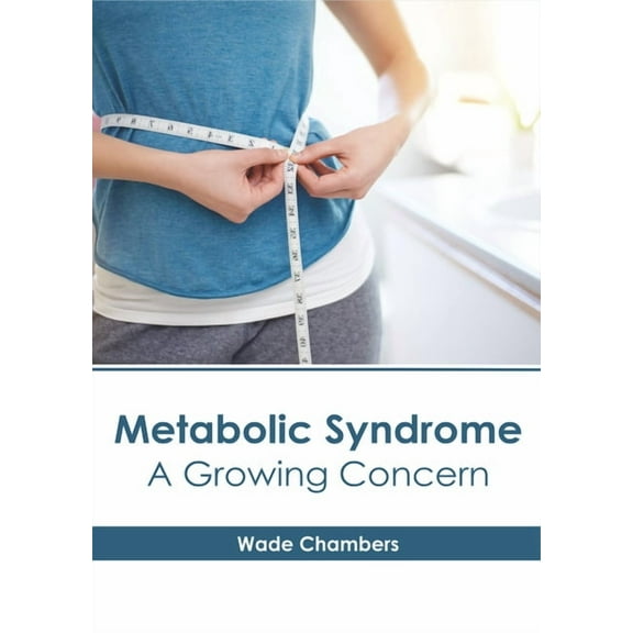 Metabolic Syndrome: A Growing Concern, (Hardcover)