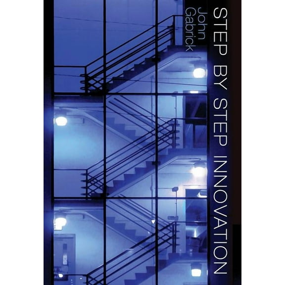 Step by Step Innovation: Revised, (Hardcover)