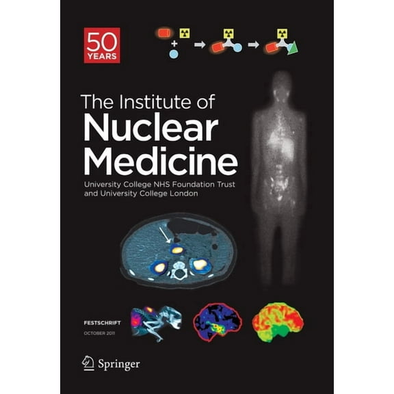 Festschrift - The Institute of Nuclear Medicine: 50 Years, (Paperback)