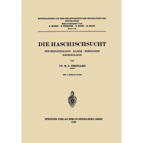 Monographien Aus Dem Gesamtgebiete der N Die Haschischsucht: Psychopathologie - Klinik - Soziologie Kriminologie, (Paperback)