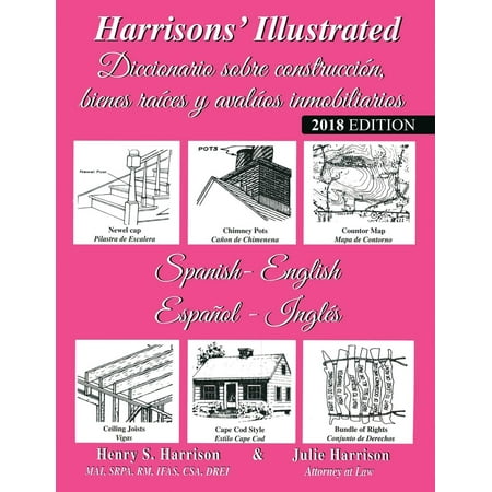 Basic Real Estate Appraisal Harrisons' Illustrated Diccionario Sobre Construcción Bienes Raíces y Avaluos Immobiliaries (Español-Ingles) : Harrisons' Illustrated Dictionary of Real Estate & Appraisal (Spanish-English) ()